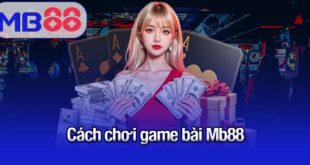 cách chơi game bài Mb88
