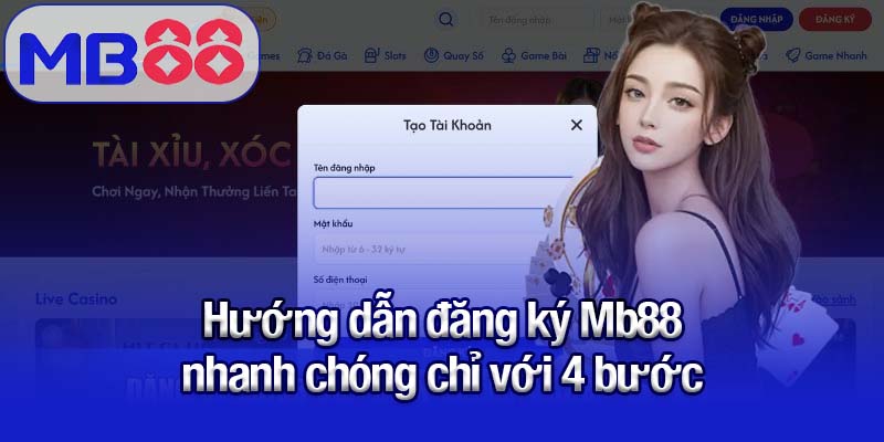 Hướng dẫn đăng ký Mb88 - Trải nghiệm nền tảng uy tín hàng đầu 2 Hướng dẫn đăng ký Mb88 nhanh chóng chỉ với 4 bước