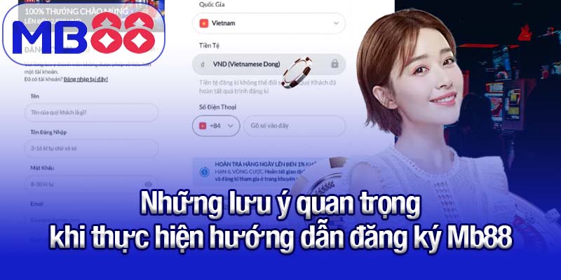 Hướng dẫn đăng ký Mb88 - Trải nghiệm nền tảng uy tín hàng đầu 3 Những lưu ý quan trọng khi thực hiện hướng dẫn đăng ký Mb88