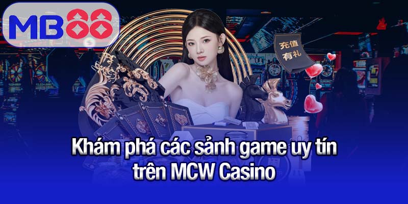 Khám phá các sảnh game uy tín trên MCW Casino