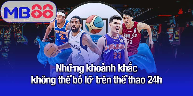 Thể thao 24h - Trọn vẹn cảm xúc, mọi diễn biến quan trọng 2 Những khoảnh khắc không thể bỏ lỡ trên thể thao 24h